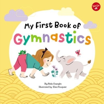 My First Book of Gymnastics My First Book of Gymnastics