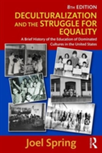 Deculturalization and the Struggle for Equality