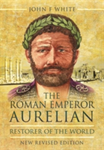 The Roman Emperor Aurelian The Roman Emperor Aurelian