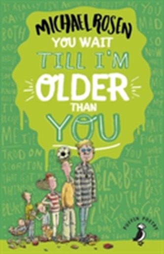 You Wait Till I'm Older Than You! You Wait Till I'm Older Than You!