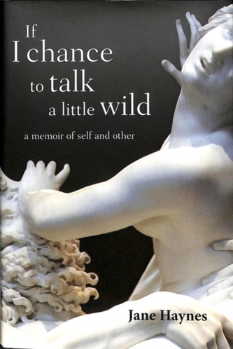 If I chance to talk a little wild
