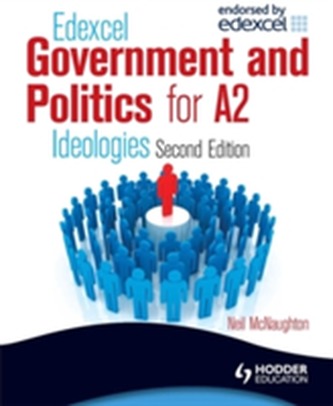 Edexcel Government & Politics for A2: Ideologies Edexcel Government & Politics for A2: Ideologies