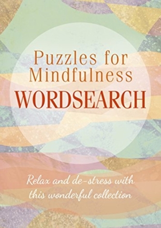 Puzzles for Mindfulness Wordsearch Puzzles for Mindfulness Wordsearch
