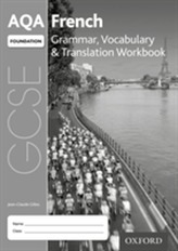 AQA GCSE French: Foundation: Grammar, Vocabulary & Translation Workbook