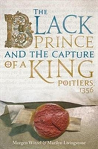 The Black Prince and the Capture of a King The Black Prince and the Capture of a King