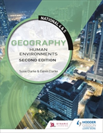 National 4 & 5 Geography: Human Environments: Second Edition National 4 & 5 Geography: Human Environments: Second Edition