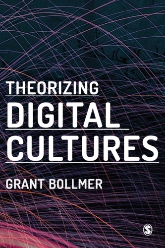 Theorizing Digital Cultures Theorizing Digital Cultures