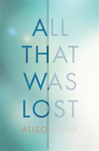All That Was Lost All That Was Lost