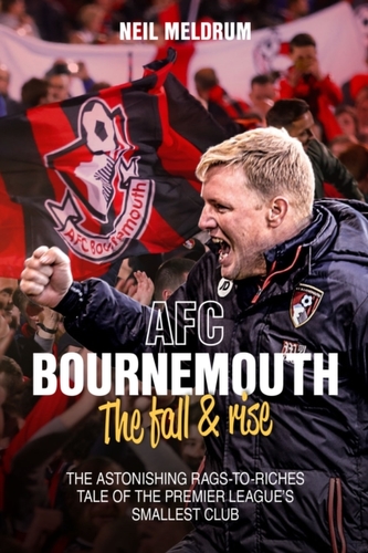 AFC Bournemouth, the Fall and Rise