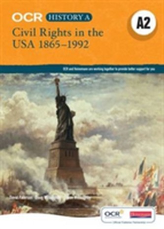 OCR A Level History A2: Civil Rights in the USA 1865-1992 OCR A Level History A2: Civil Rights in the USA 1865-1992