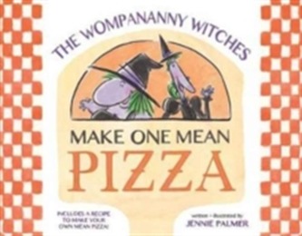 The Wompananny Witches Make One Mean Pizza