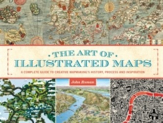 The Art of Illustrated Maps The Art of Illustrated Maps