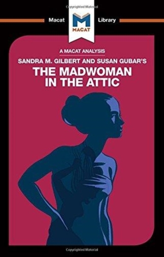 Sandra M. Gilbert and Susan Gubar's The Madwoman in the Attic