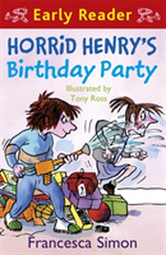 Horrid Henry Early Reader: Horrid Henry's Birthday Party Horrid Henry Early Reader: Horrid Henry's Birthday Party