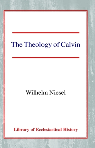 The Theology of Calvin