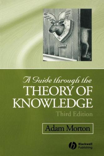 A Guide through the Theory of Knowledge A Guide through the Theory of Knowledge