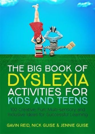 The Big Book of Dyslexia Activities for Kids and Teens The Big Book of Dyslexia Activities for Kids and Teens