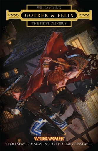 Gotrek and Felix: Volume 1