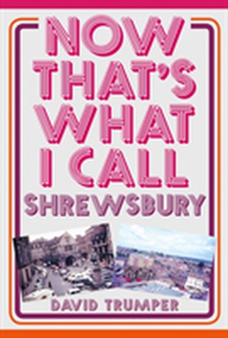 Now That's What I Call Shrewsbury