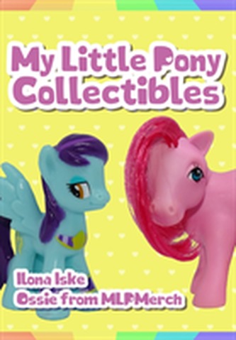 My Little Pony Collectibles