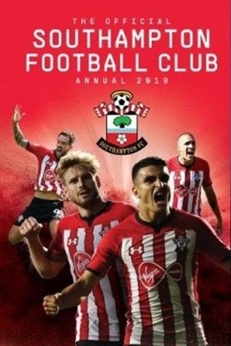 The Official Southampton FC Annual 2019 The Official Southampton FC Annual 2019