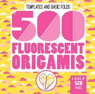 500 Fluorescent Origamis 500 Fluorescent Origamis