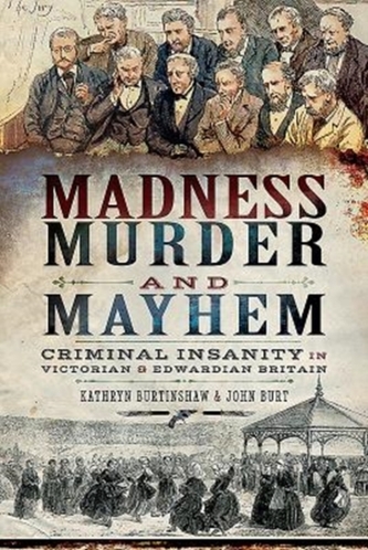 Madness, Murder and Mayhem Madness, Murder and Mayhem