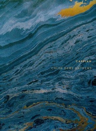 Chloe Dewe Mathews: Caspian: The Elements