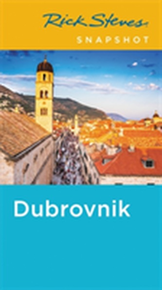 Rick Steves Snapshot Dubrovnik (Fifth Edition)