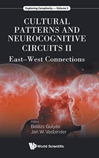Cultural Patterns And Neurocognitive Circuits Ii: East-west Connections Cultural Patterns And Neurocognitive Circuits Ii: East-west Connections