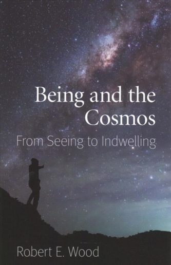 Being and the Cosmos Being and the Cosmos