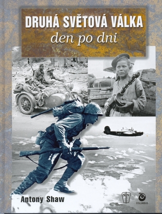 Druhá světová válka den po dni (Antony Shaw, 2004)