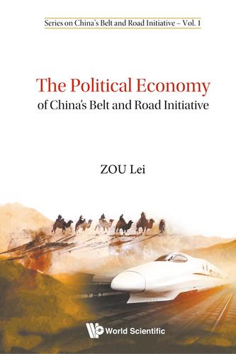 Political Economy Of China's Belt And Road Initiative, The