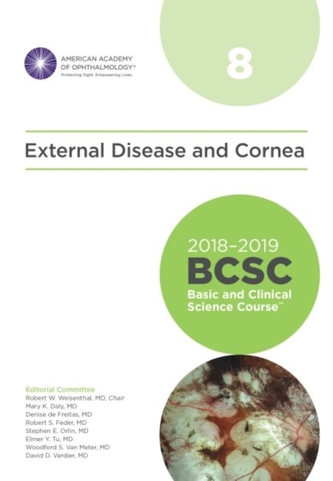 2018-2019 Basic and Clinical Science Course (BCSC), Section 8: External Disease and Cornea 2018-2019 Basic and Clinical Science Course (BCSC), Section 8: External Disease and Cornea