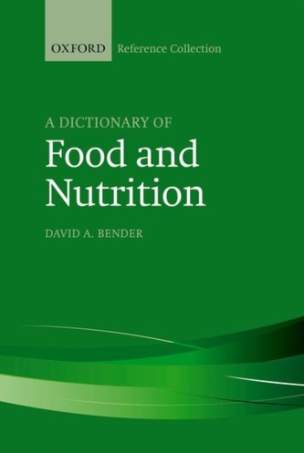 A Dictionary of Food and Nutrition A Dictionary of Food and Nutrition
