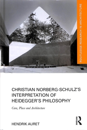 Christian Norberg-Schulz's Interpretation of Heidegger's Philosophy