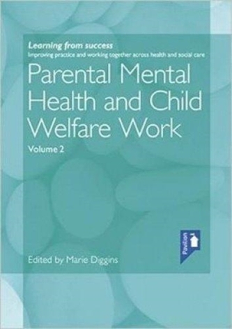 Parental Mental Health and Child Welfare Work Volume 2