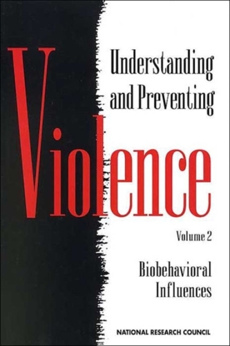 Understanding and Preventing Violence, Volume 2 Understanding and Preventing Violence, Volume 2