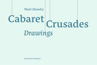 Wael Shawky: Cabaret Crusades Drawings