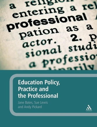Education Policy, Practice and the Professional Education Policy, Practice and the Professional