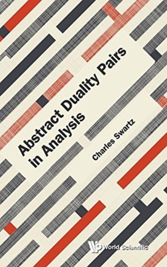 Abstract Duality Pairs In Analysis Abstract Duality Pairs In Analysis