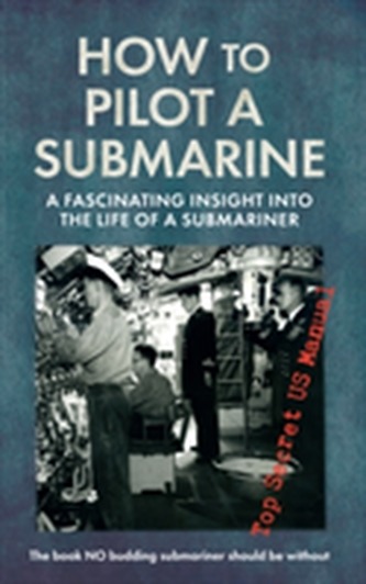 How to Pilot a Submarine