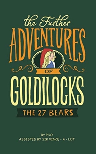 The Further Adventures of Goldilocks The Further Adventures of Goldilocks