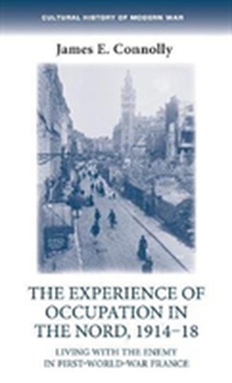 The Experience of Occupation in the Nord, 1914-18