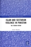 Islam and Sectarian Violence in Pakistan