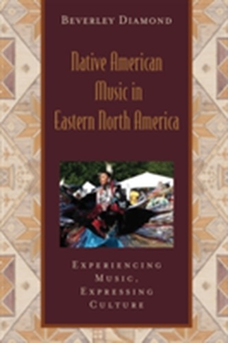 Native American Music in Eastern North America: Includes CD Native American Music in Eastern North America: Includes CD