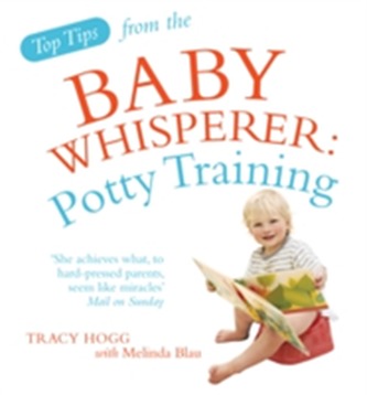 Top Tips from the Baby Whisperer: Potty Training Top Tips from the Baby Whisperer: Potty Training