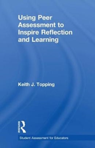 Using Peer Assessment to Inspire Reflection and Learning