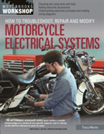 How to Troubleshoot, Repair, and Modify Motorcycle Electrical Systems