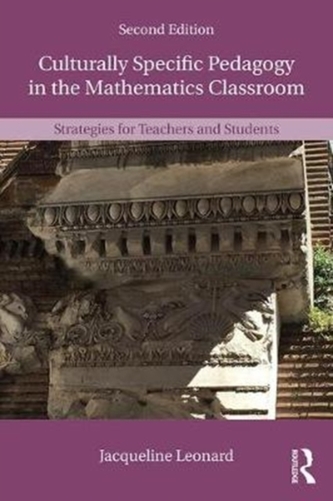 Culturally Specific Pedagogy in the Mathematics Classroom Culturally Specific Pedagogy in the Mathematics Classroom